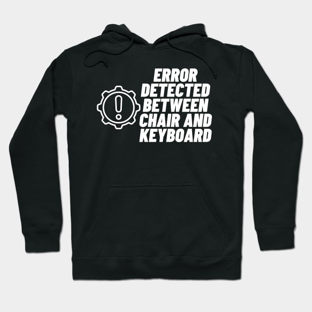 Funny Computer Support, User Error Hoodie by Q&C Mercantile